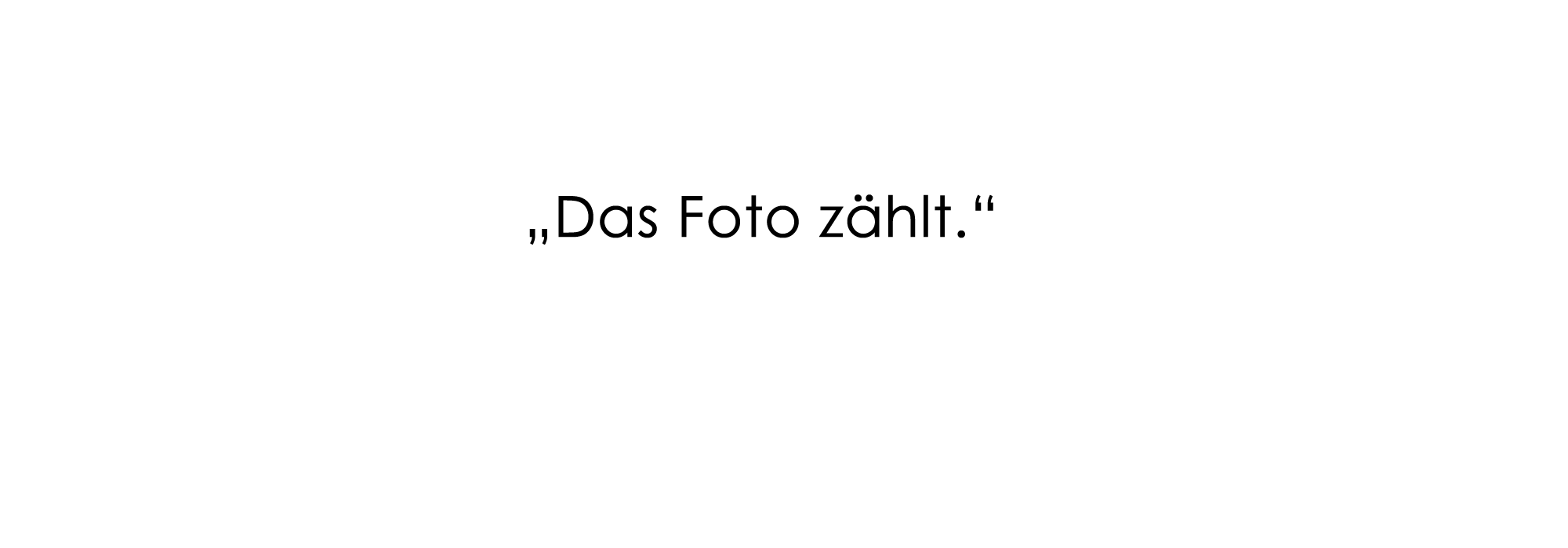 "Das Foto zählt."